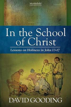 In the School of Christ de David Gooding