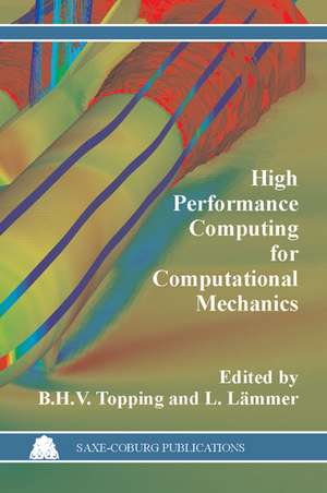 High Performance Computing for Computational Mechanics de B. H. V. Topping