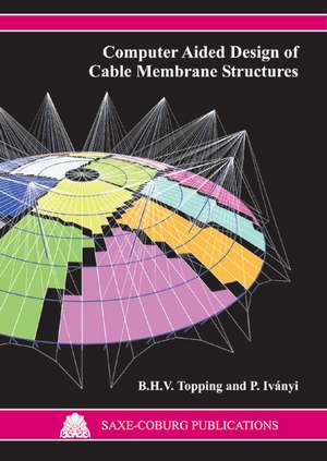 Computer Aided Design of Cable Membrane Structures de B. H. V. Topping