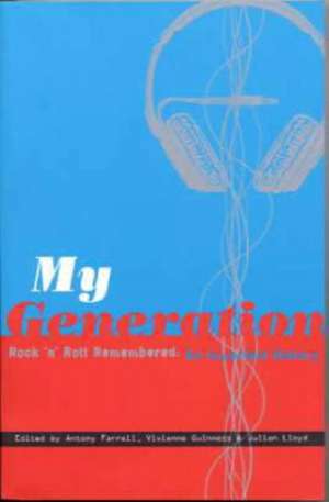 My Generation: An Imperfect History de Antony Farrell