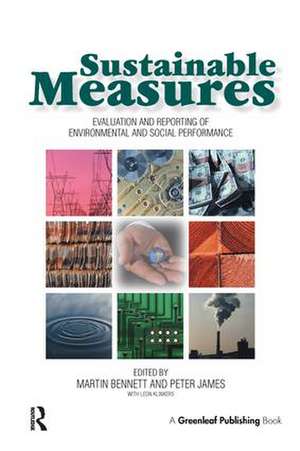 Sustainable Measures: Evaluation and Reporting of Environmental and Social Performance de Martin Bennett