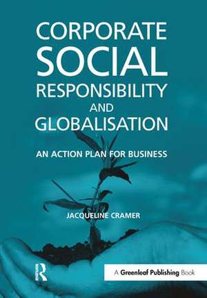 Corporate Social Responsibility and Globalisation: An Action Plan for Business de Jacqueline Cramer