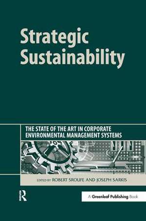 Strategic Sustainability: The State of the Art in Corporate Environmental Management Systems de Robert Sroufe