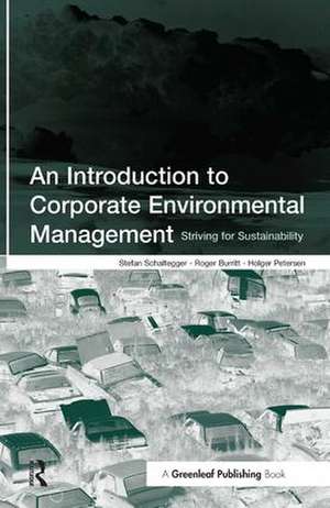 An Introduction to Corporate Environmental Management: Striving for Sustainability de Stefan Schaltegger