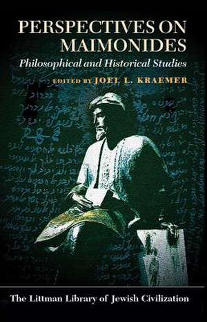 Perspectives on Maimonides: Philosophical and Historical Studies de Lawrence V. Berman