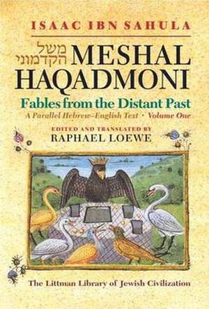 Meshal Haqadmoni: Fables from the Distant Past – A Parallel Hebrew–English Text de Raphael Loewe