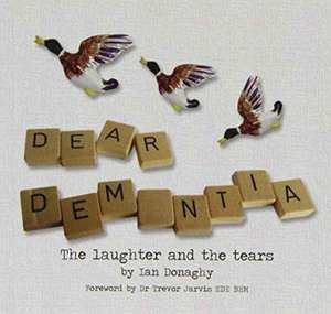 Dear Dementia de Ian Donaghy