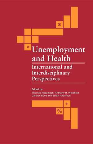 Unemployment and Health: International and Interdisciplinary Perspectives de Thomas Kieselbach