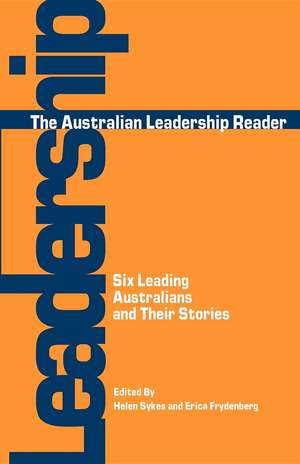 The Australian Leadership Reader: Six Leading Australians and Their Stories de Helen Sykes