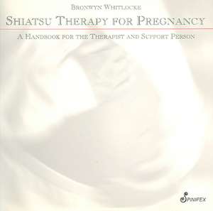 Shiatsu Therapy for Pregnancy de Brownwyn Whitlocke