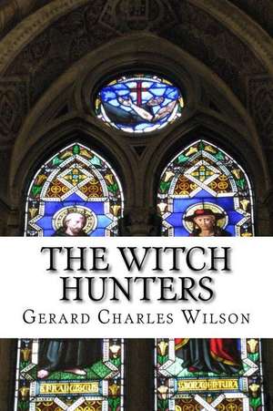 The Witch Hunters de Gerard Charles Wilson