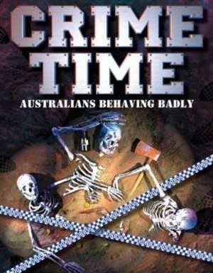Crime Time: Australians Behaving Badly de Sue Bursztynski