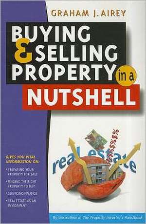 Buying & Selling Property in a Nutshell de Graham J. Airey