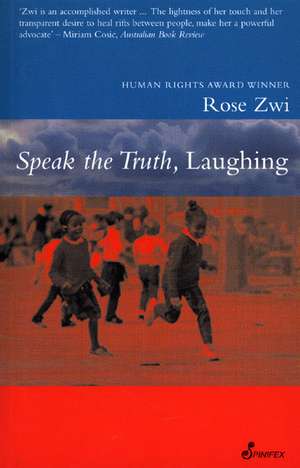 Speak the Truth, Laughing de Rose Zwi