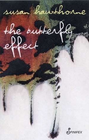 The Butterfly Effect de Susan Hawthorne