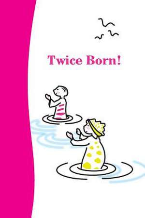 Twice Born