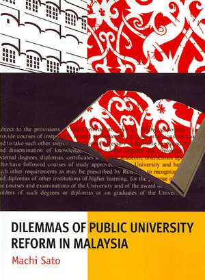 Dilemmas of Public University Reform in Malaysia de Machi Sato