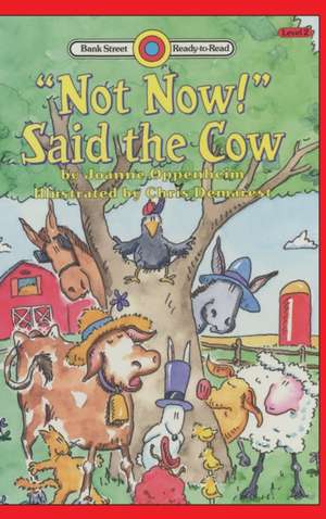 "Not Now!" Said the Cow de Joanne Oppenheim