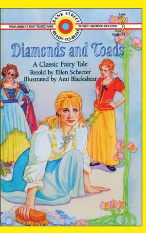 Diamonds and Toads-A Classic Fairy Tale de Ellen Schecter