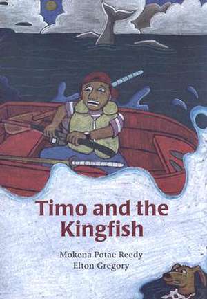 Timo and the Kingfish de Mokena Potae Reedy