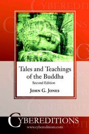 Tales and Teachings of the Buddha de John G. Jones