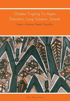 Oloketa Tingting Fo Apem Education Long Solomon Islands: Issues in Solomon Islands Education de Noeline Alcorn