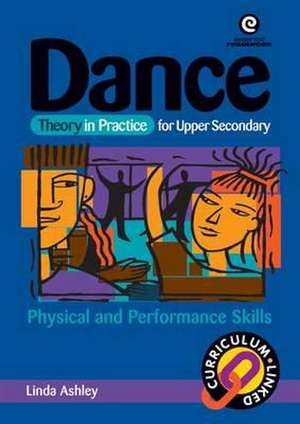 Dance Theory in Practice for Teachers de Linda Ashley