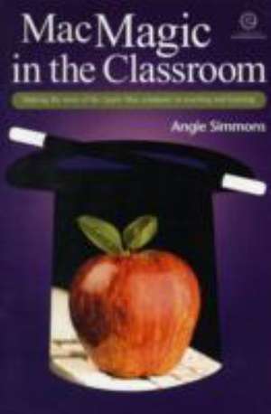 Mac Magic in the Classroom de Angie Simmons