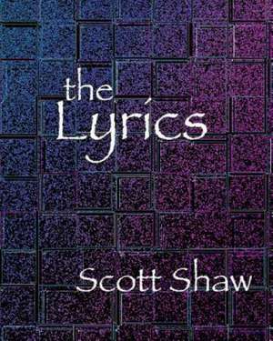 The Lyrics: Secrets of the Craft de Scott Shaw