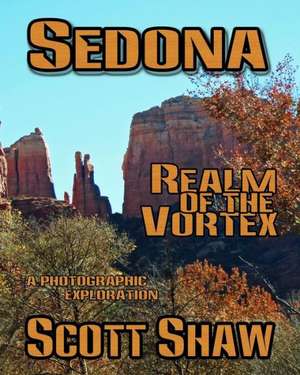 Sedona Realm of the Vortex: Beyond the Buddha de Scott Shaw