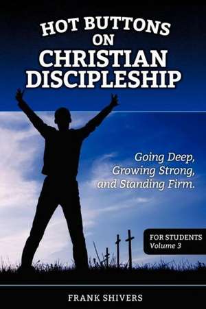 Hot Buttons on Discipleship de Frank Ray Shivers