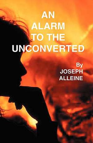 An Alarm to the Unconverted de Joseph Alleine