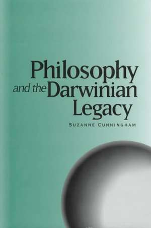 Philosophy and the Darwinian Legacy de Suzanne Cunningham