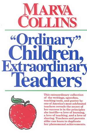 Ordinary Children, Extraordinary Teachers de Marva Collins