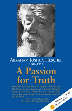 A Passion for Truth de Abraham Joshua Heschel