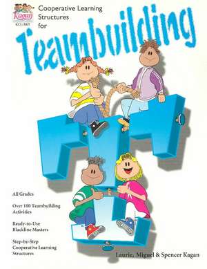 Cooperative Learning Structures for Teambuilding de Laurie Kagan