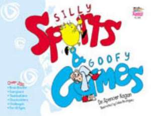 Silly Sports and Goofy Games de Spencer Kagan