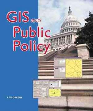 GIS in Public Policy de R W Greene