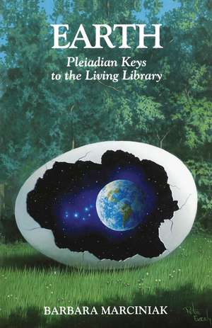 Earth: Pleiadian Keys to the Living Library de Barbara Marciniak