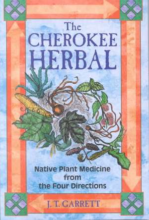 The Cherokee Herbal de J. T. Garrett