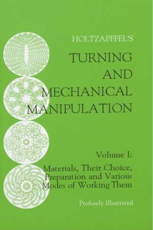 Turning and Mechanical Manipulation de Charles Holtzapffel