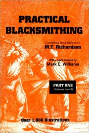 Richardson, M: Practical Blacksmithing, Part 1 de M. T. Richardson