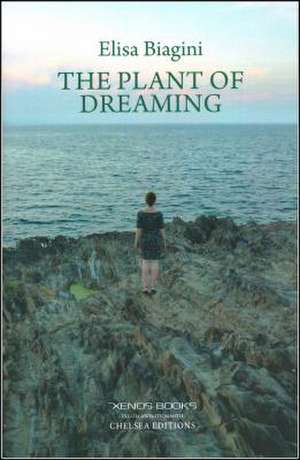 The Plant of Dreaming: Poems de Elisa Biagini