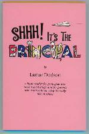 Shhh! It's the Principal de LaMar Dodson