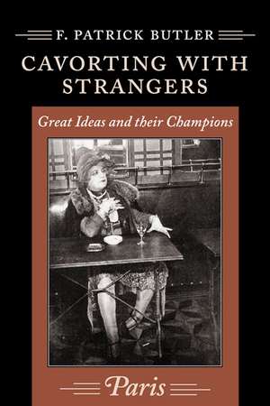 Cavorting W/Strangers de F. Patrick Butler