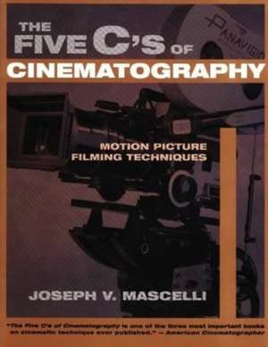 Five C's of Cinematography: Motion Picture Filming Techniques de Joseph Rogers PhD