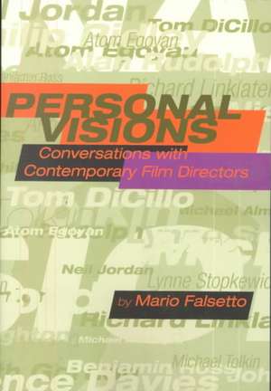 Personal Visions: Conversations with Contemporary Film Directors de Mario Falsetto