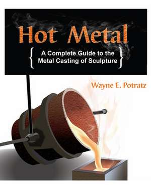 Hot Metal de Wayne E. Potratz