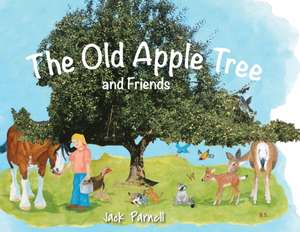 The Old Apple Tree and Friends de Jack Parnell