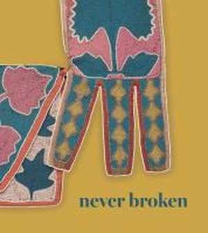 Never Broken – Visualizing Lenape Histories de Joe Baker